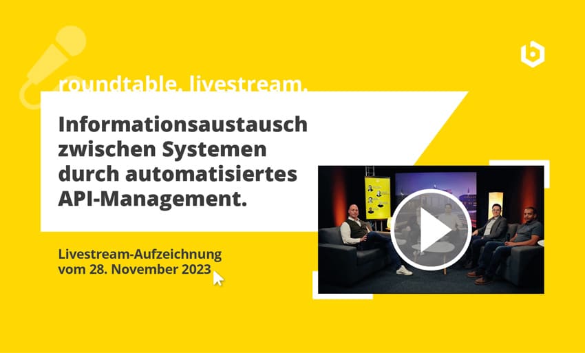 Livestream-Aufzeichnung "Informationsaustausch zwischen Systemen durch automatisiertes API-Management"